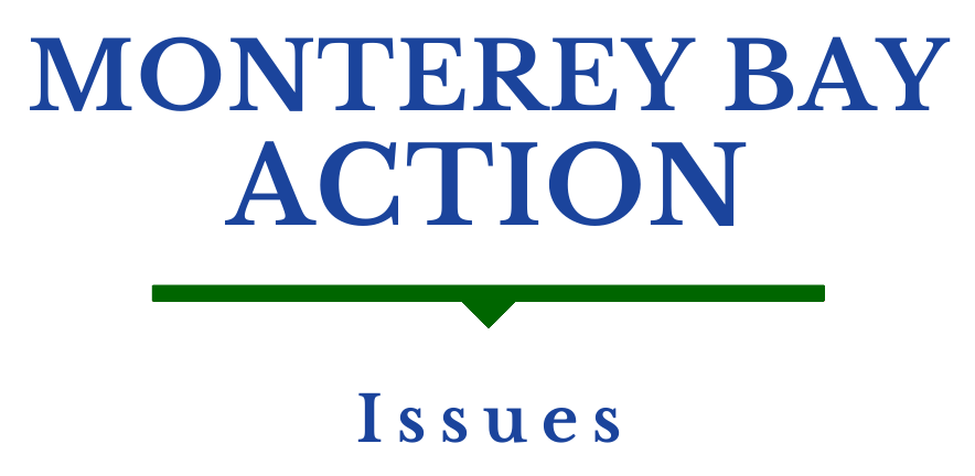  Monterey Bay Action Committee - ISSUES 